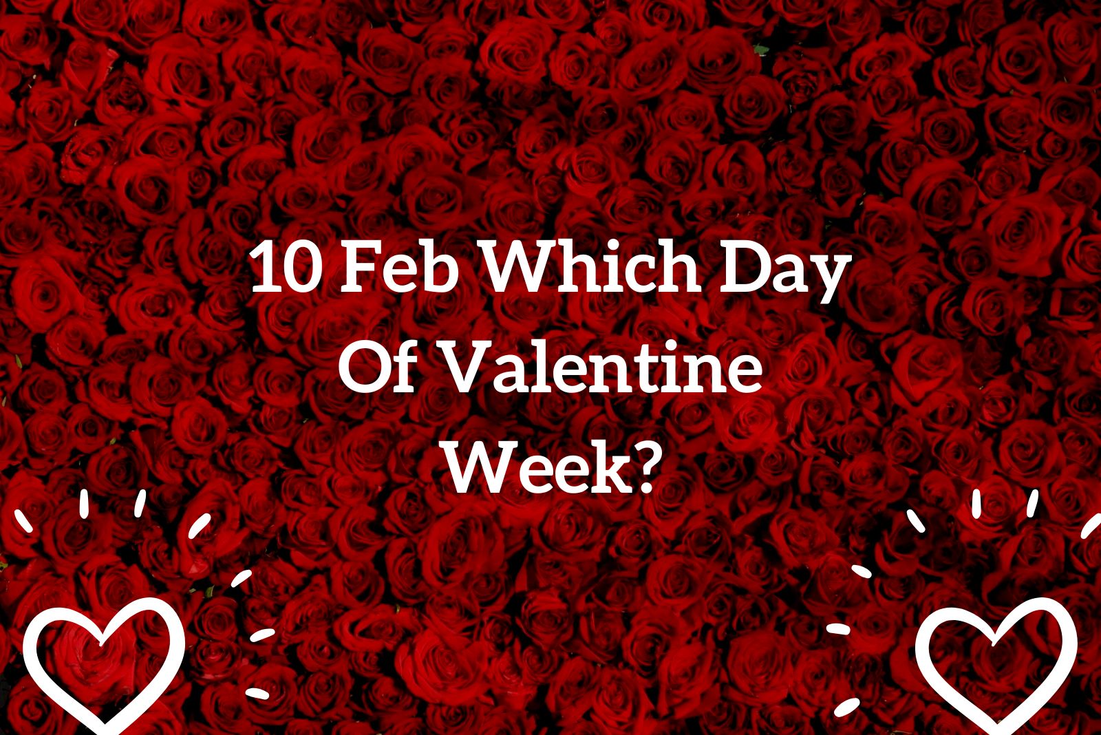 10 Feb Which Day Of Valentine Week?