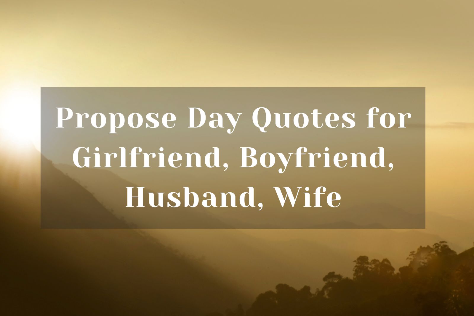Propose Day Quotes for Girlfriend, Boyfriend, Husband, Wife, image size:1600x1068